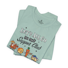 Load image into Gallery viewer, Folded light green unisex t-shirt with ‘Let’s All Go to the Supper Club’ black-and-white text and cartoon characters of a brandy old fashioned, golden dinner roll, relish tray, and blueberry cheesecake.